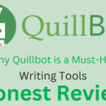 Why Quillbot is a Must-Have: Breakthrough Features & Honest Review 2023