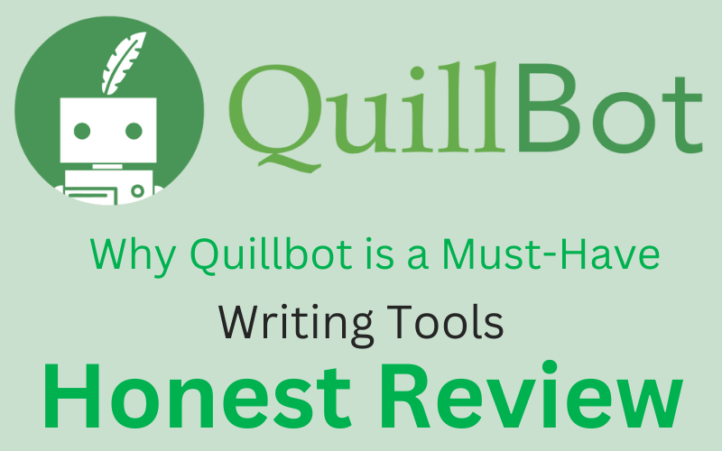 You are currently viewing Why Quillbot is a Must-Have: Breakthrough Features & Honest Review 2023